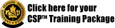 Click here for your CSP Training Package